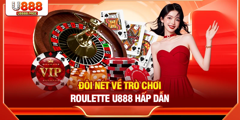 Đôi nét về trò chơi Roulette U888 hấp dẫn