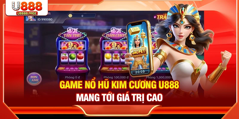 Game nổ hũ kim cương U888 mang tới giá trị cao