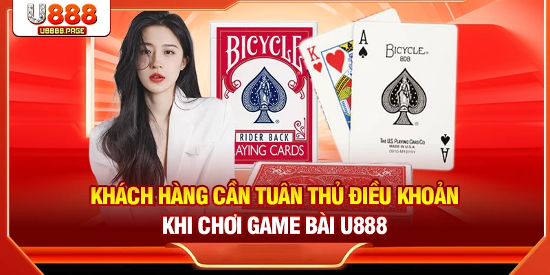 Khách hàng cần tuân thủ điều khoản khi chơi game bài U888