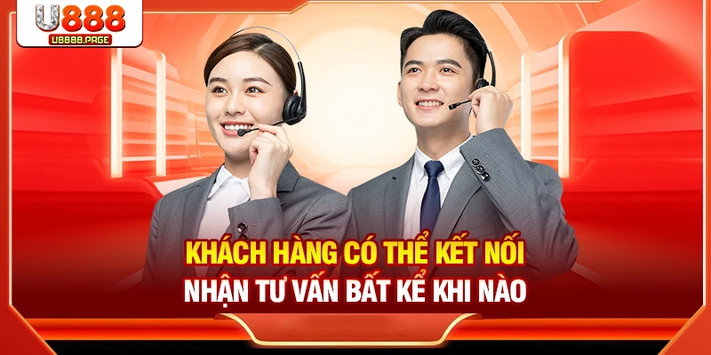 Khách hàng có thể kết nối nhận tư vấn bất kể khi nào
