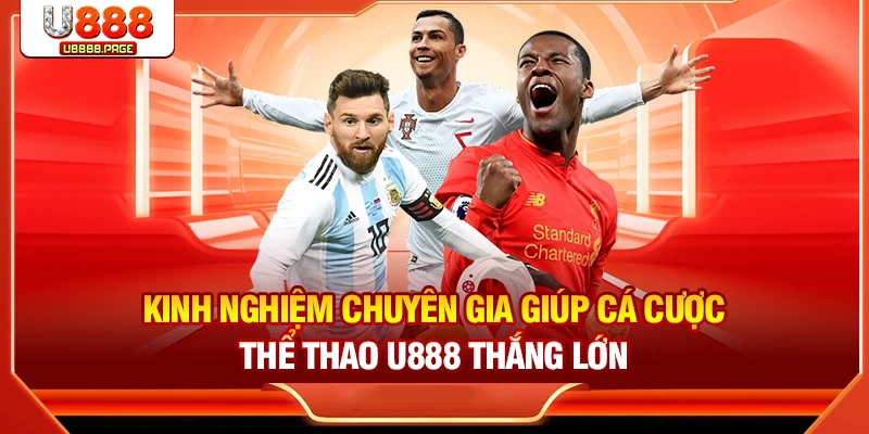 Kinh nghiệm chuyên gia giúp cá cược thể thao U888 thắng lớn
