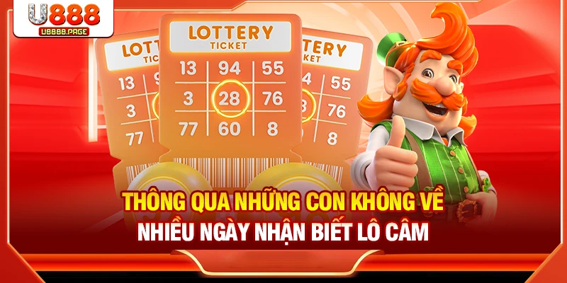 Thông qua những con không về nhiều ngày nhận biết lô câm