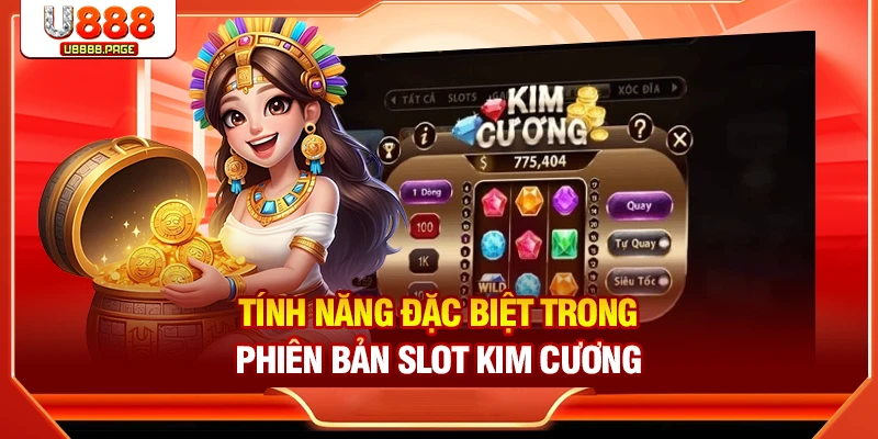 Tính năng đặc biệt trong phiên bản slot kim cương